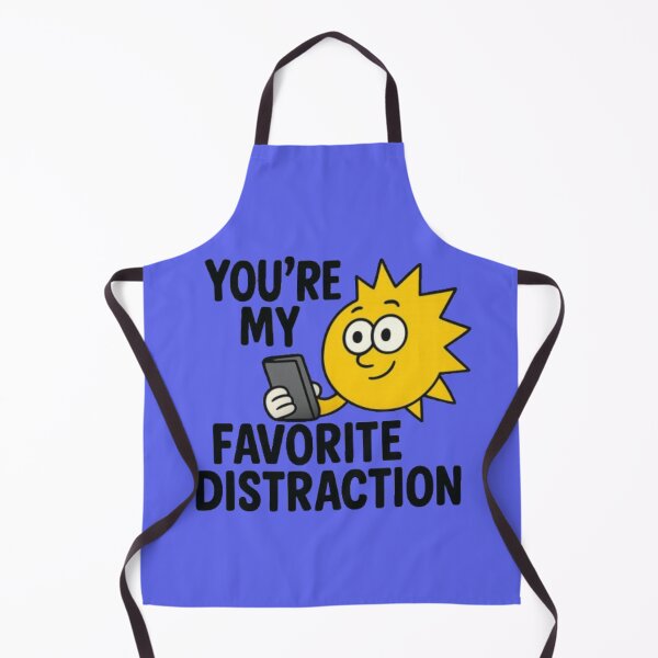 Item preview, You’re my favorite distraction designed and sold by tim tal.