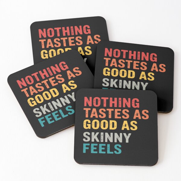 Item preview, Nothing Tastes As Good As Skinny Feels designed and sold by Markon22.