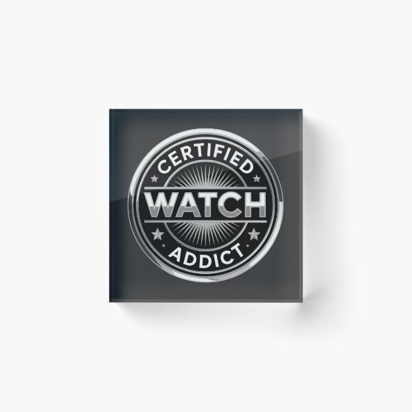 Item preview, Certified Watch Addict – Luxury Watch Enthusiast Badge designed and sold by WatchesAndMore.