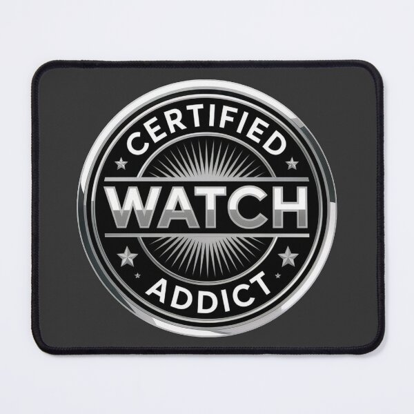 Item preview, Certified Watch Addict – Luxury Watch Enthusiast Badge designed and sold by WatchesAndMore.