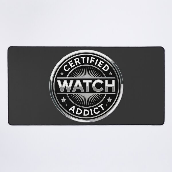 Item preview, Certified Watch Addict – Luxury Watch Enthusiast Badge designed and sold by WatchesAndMore.
