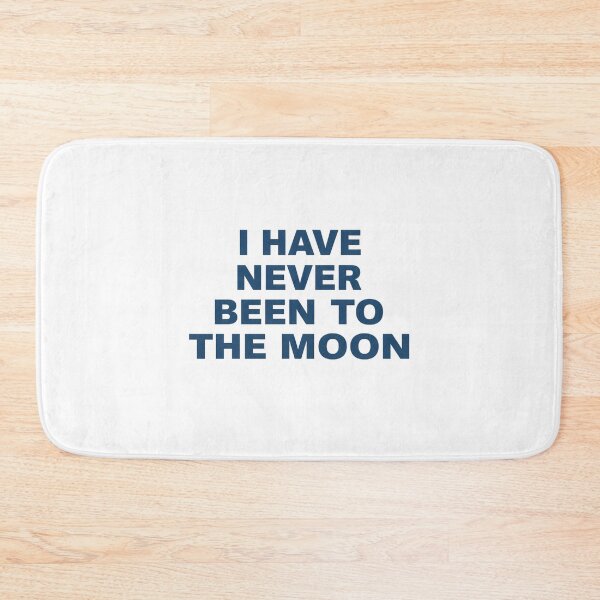 Item preview, I have never been to the moon designed and sold by Markon22.