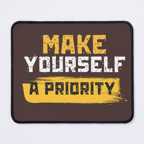 Item preview, Make Yourself a Priority Quote – Self Love Motivation Typography Design designed and sold by SalinahYahya.