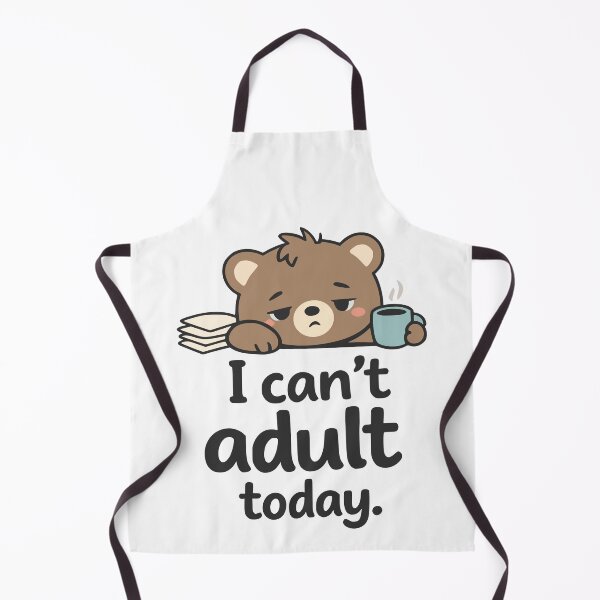 Item preview, I Can't Adult Today Cute Tired Bear designed and sold by FunFitLife Studio.