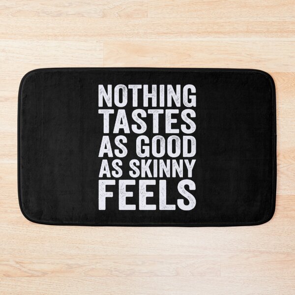 Item preview, Nothing Tastes As Good As Skinny Feels designed and sold by Markon22.