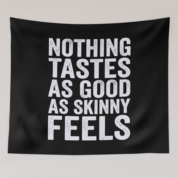 Item preview, Nothing Tastes As Good As Skinny Feels designed and sold by Markon22.