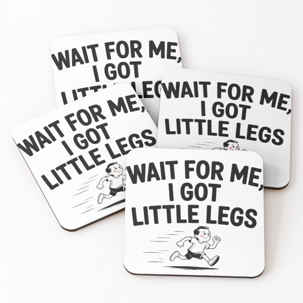 Item preview, Wait for Me I Got Little Legs designed and sold by Krzepcia.