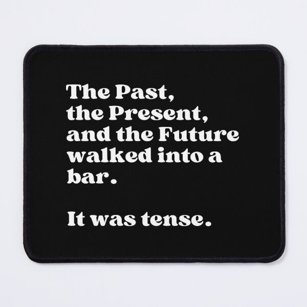 Item preview, The Past, The Present and The Future Walked into a Bar - English Grammar designed and sold by SWETA HALDER.