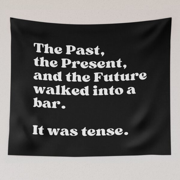 Item preview, The Past, The Present and The Future Walked into a Bar - English Grammar designed and sold by SWETA HALDER.
