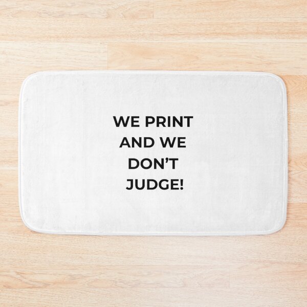 Item preview,  We Print and We Don't Judge – Funny Print Shop Humor Typography T-Shirt designed and sold by Wild Shirt Studio.