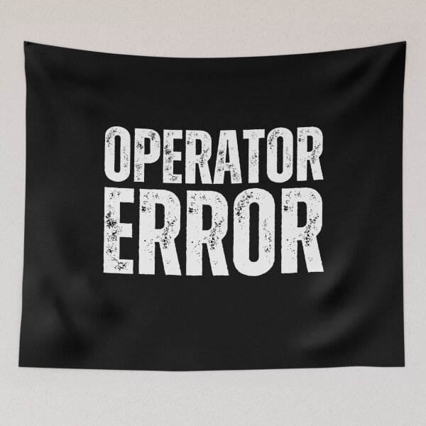 Item preview, Operator Error – Funny Tech Support Computer Humor Design for IT Pros, Coders & Gamers Distressed White Font designed and sold by GFamilyC.