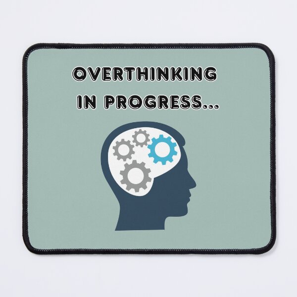 Item preview, Overthinking in Process... designed and sold by Harcodesign.