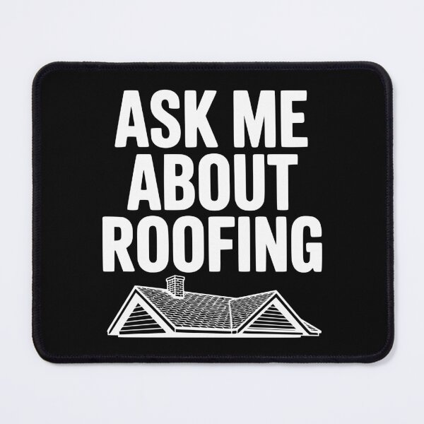Item preview, Ask Me About Roofing designed and sold by Frank Ring.