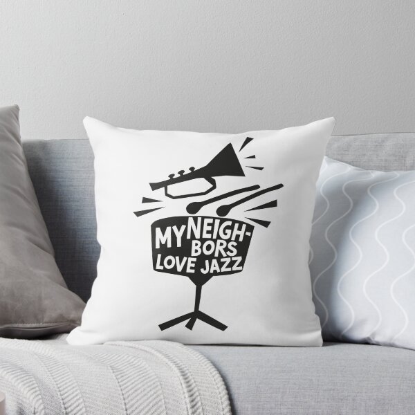 Item preview, MY NEIGHBORS LOVE JAZZ - FUNNY JAZZ MUSIC SAYING designed and sold by PhokaPhokich.