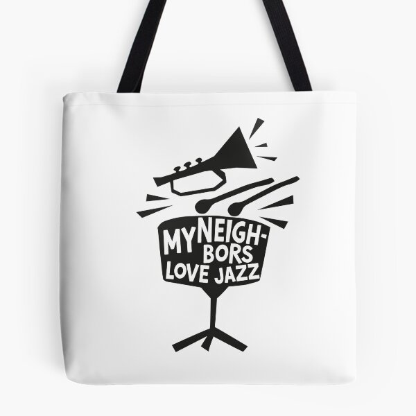 Item preview, MY NEIGHBORS LOVE JAZZ - FUNNY JAZZ MUSIC SAYING designed and sold by PhokaPhokich.