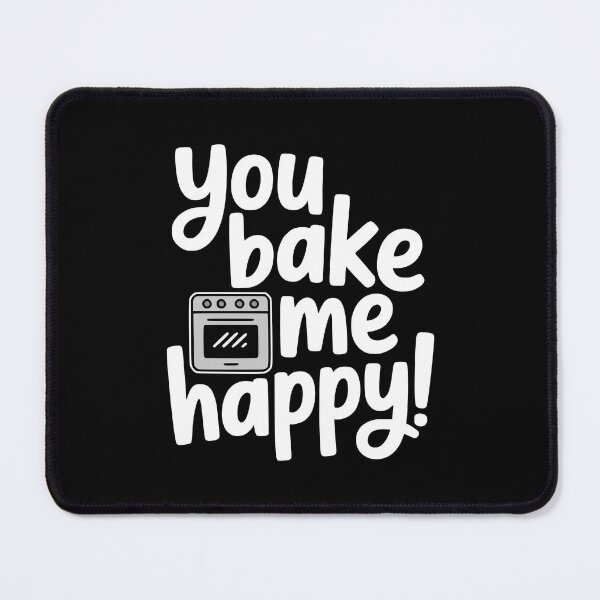 Item preview, You Bake Me Happy! Cute Baking Pun designed and sold by PMCreative.