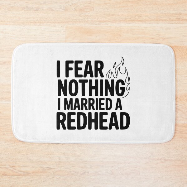 Item preview, I Fear Nothing I Married a Redhead designed and sold by Frank Ring.