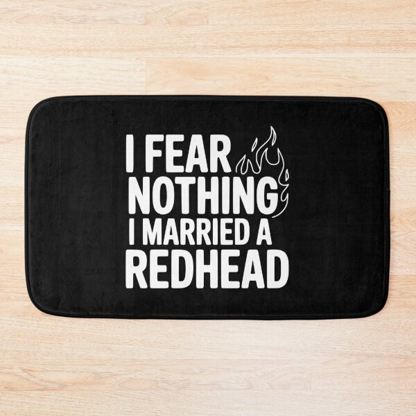 Item preview, I Fear Nothing I Married a Redhead designed and sold by Frank Ring.