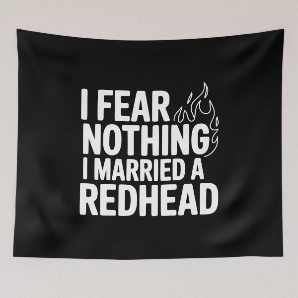 Item preview, I Fear Nothing I Married a Redhead designed and sold by Frank Ring.