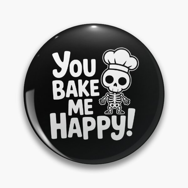 Item preview, You Bake Me Happy! Cute Skeleton Chef Baking Pun designed and sold by PMCreative.