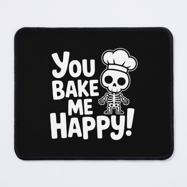 Item preview, You Bake Me Happy! Cute Skeleton Chef Baking Pun designed and sold by PMCreative.