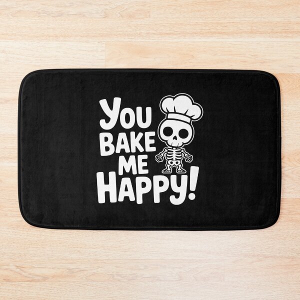 Item preview, You Bake Me Happy! Cute Skeleton Chef Baking Pun designed and sold by PMCreative.