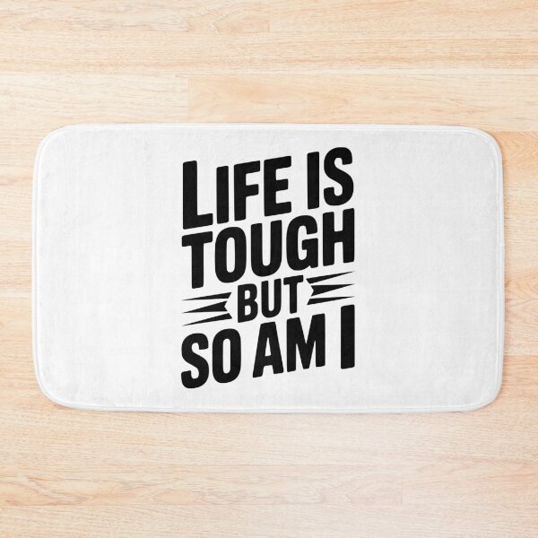 Item preview, Life is Tough So Am I designed and sold by Frank Ring.