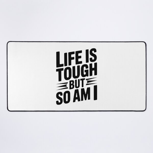 Item preview, Life is Tough So Am I designed and sold by Frank Ring.