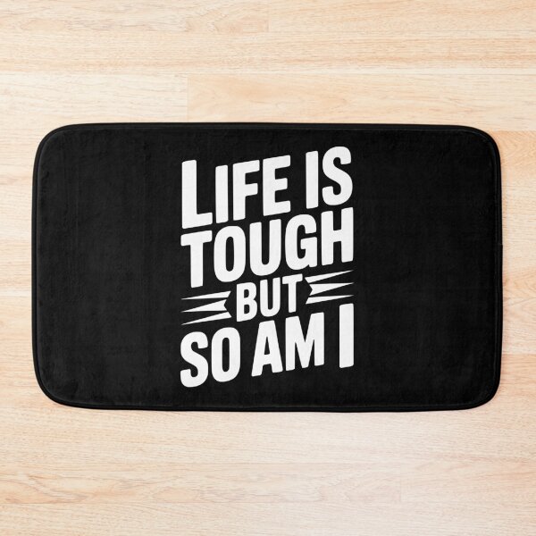Item preview, Life is Tough So Am I designed and sold by Frank Ring.