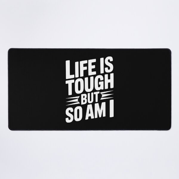 Item preview, Life is Tough So Am I designed and sold by Frank Ring.