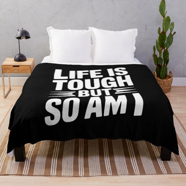 Item preview, Life is Tough So Am I designed and sold by Frank Ring.