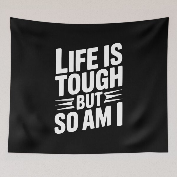 Item preview, Life is Tough So Am I designed and sold by Frank Ring.