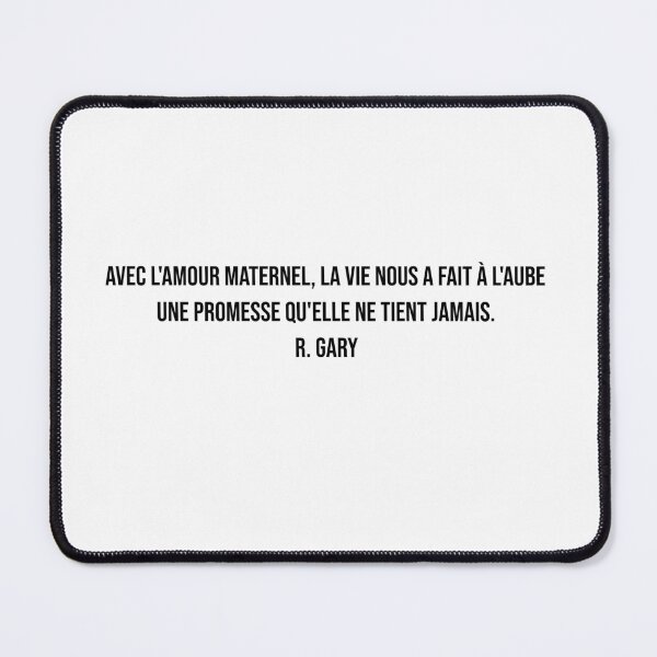 Item preview, Avec l'amour maternel, la vie nous a fait à l'aube une promesse qu'elle ne tient jamais. Romain Gary designed and sold by LiteraryQuotes.