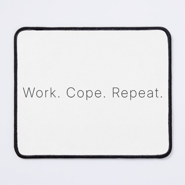 Item preview, Work Cope Repeat Minimal Office Burnout Typography designed and sold by Corporate Survival Club.