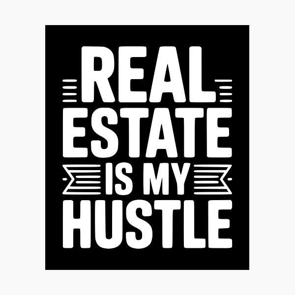 Item preview, Real Estate is My Hustle designed and sold by Frank Ring.