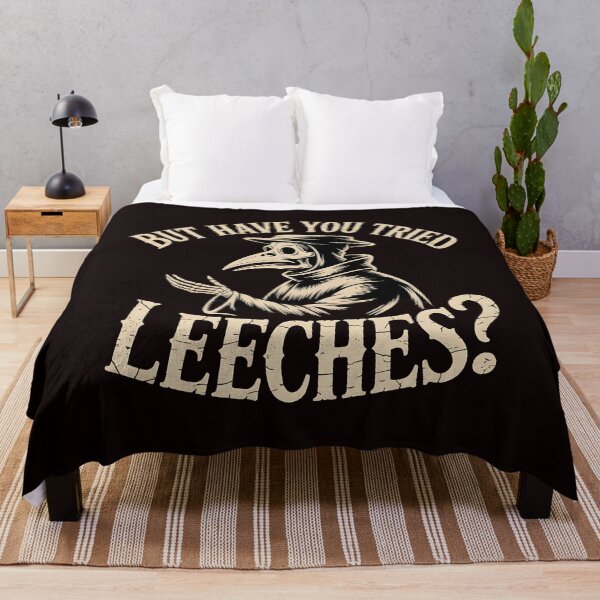 Item preview, But Have You Tried Leeches – Dark Humor Medieval Medicine Joke designed and sold by Redgiant87x.
