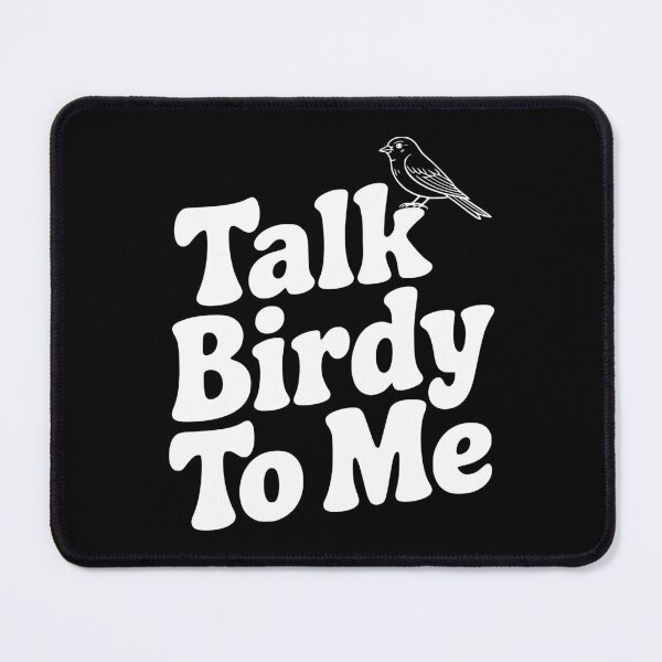 Item preview, Talk Birdy To Me designed and sold by Frank Ring.