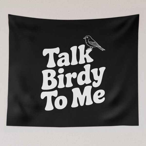 Item preview, Talk Birdy To Me designed and sold by Frank Ring.