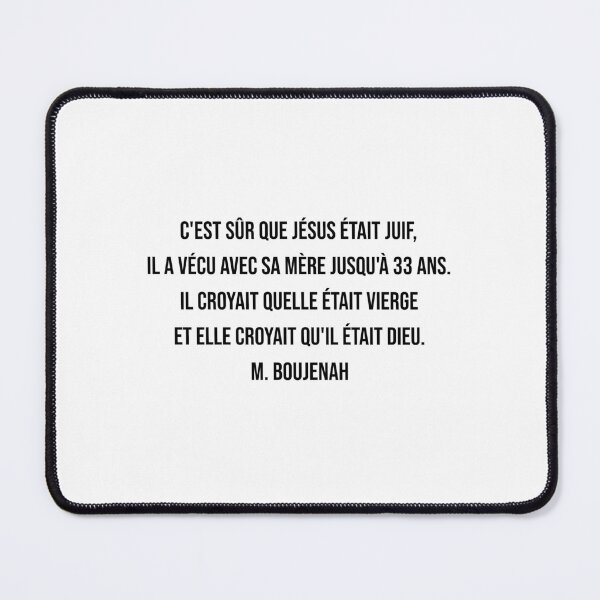 Item preview,  C'est sûr que Jésus était juif, il a vécu avec sa mère jusqu'à 33 ans. Il croyait quelle était vierge et elle croyait qu'il était Dieu. Michel Boujenah designed and sold by LiteraryQuotes.