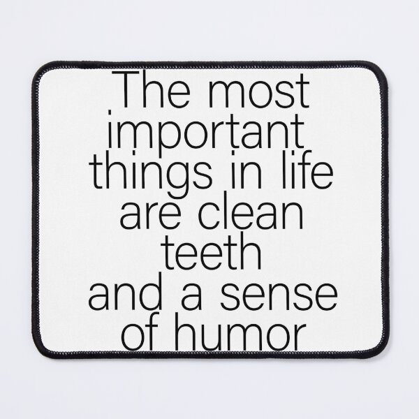 Item preview, THE MOST IMPORTANT THINGS IN LIFE - FUNNY DENTAL QUOTE designed and sold by PhokaPhokich.