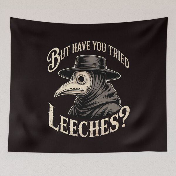 Item preview, But Have You Tried Leeches – Dark Sarcastic Science Joke designed and sold by Redgiant87x.