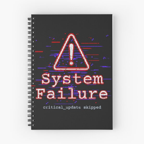 Item preview, System Failure Critical Update Skipped designed and sold by VariousGoodies.