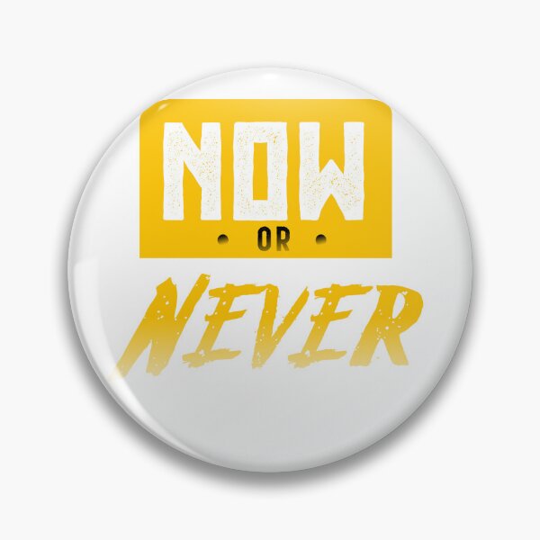 Item preview, Now or never designed and sold by elmoood.