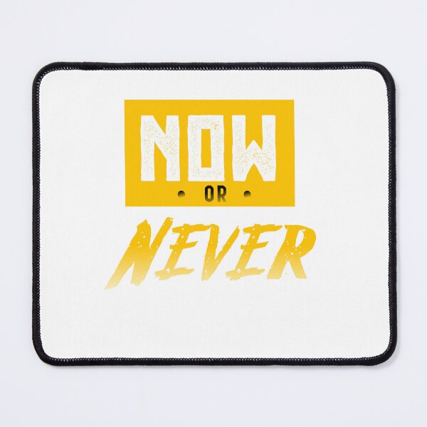Item preview, Now or never designed and sold by elmoood.