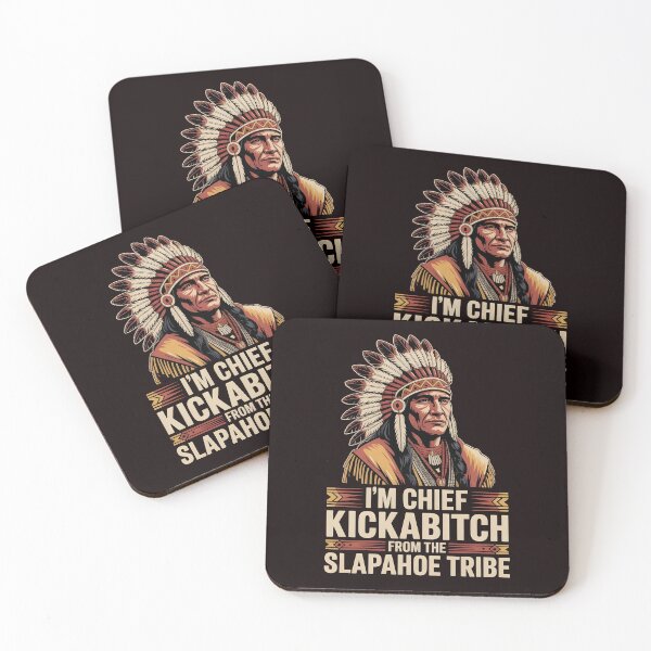 Item preview, I'm Chief Kickabitch From The Slapahoe Tribe - Chief Energy Meme designed and sold by Redgiant87x.