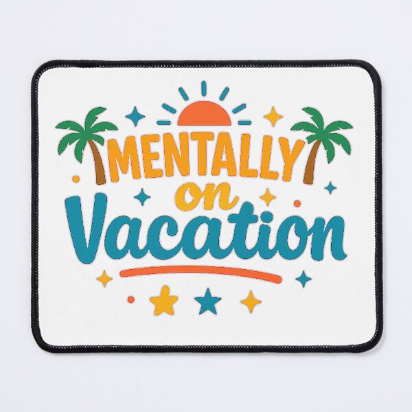 Item preview, Mentally on Vacation designed and sold by MarselArt.