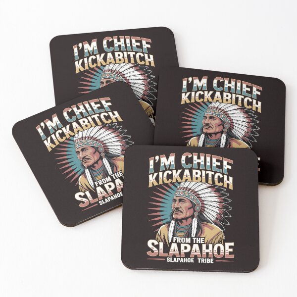 Item preview, I'm Chief Kickabitch From The Slapahoe Tribe - Tribe Chaos Humor designed and sold by Redgiant87x.