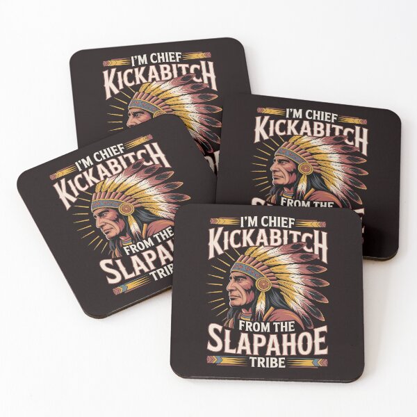 Item preview, I'm Chief Kickabitch From The Slapahoe Tribe - Unhinged Warrior Humor designed and sold by Redgiant87x.