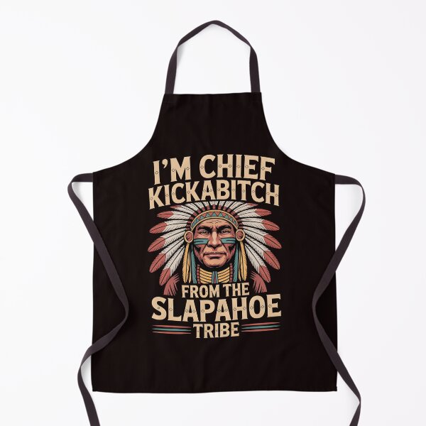 Item preview, I'm Chief Kickabitch From The Slapahoe Tribe - Savage Roots Meme designed and sold by Redgiant87x.