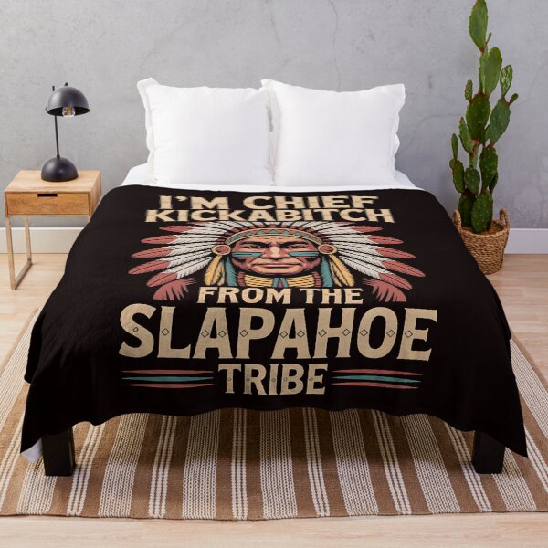 Item preview, I'm Chief Kickabitch From The Slapahoe Tribe - Savage Roots Meme designed and sold by Redgiant87x.